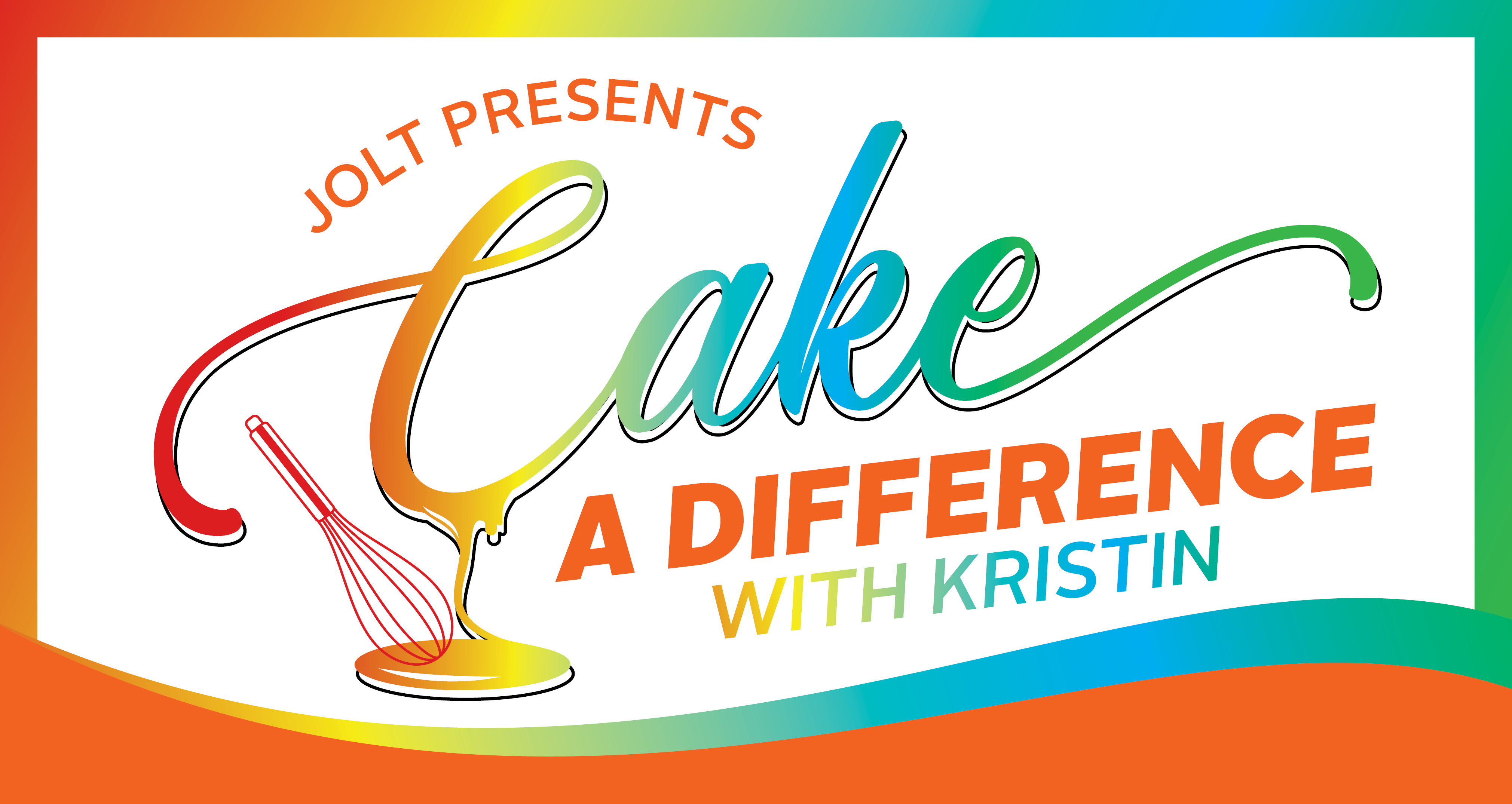 Jolt Presents: Cake a Difference with Kristin